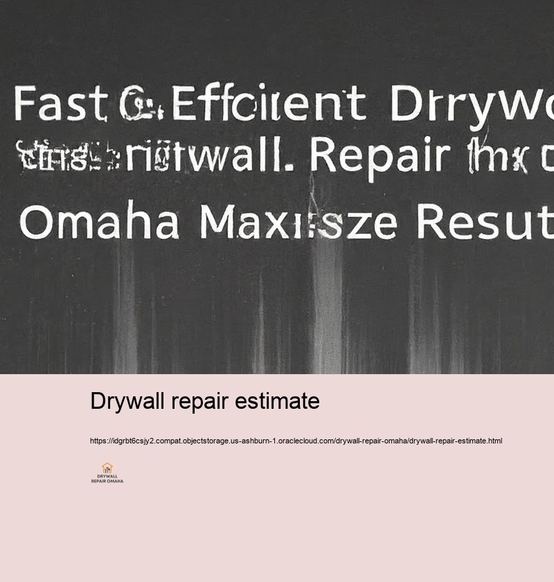 Quick and Dependable Drywall Managing for Omaha Property owners