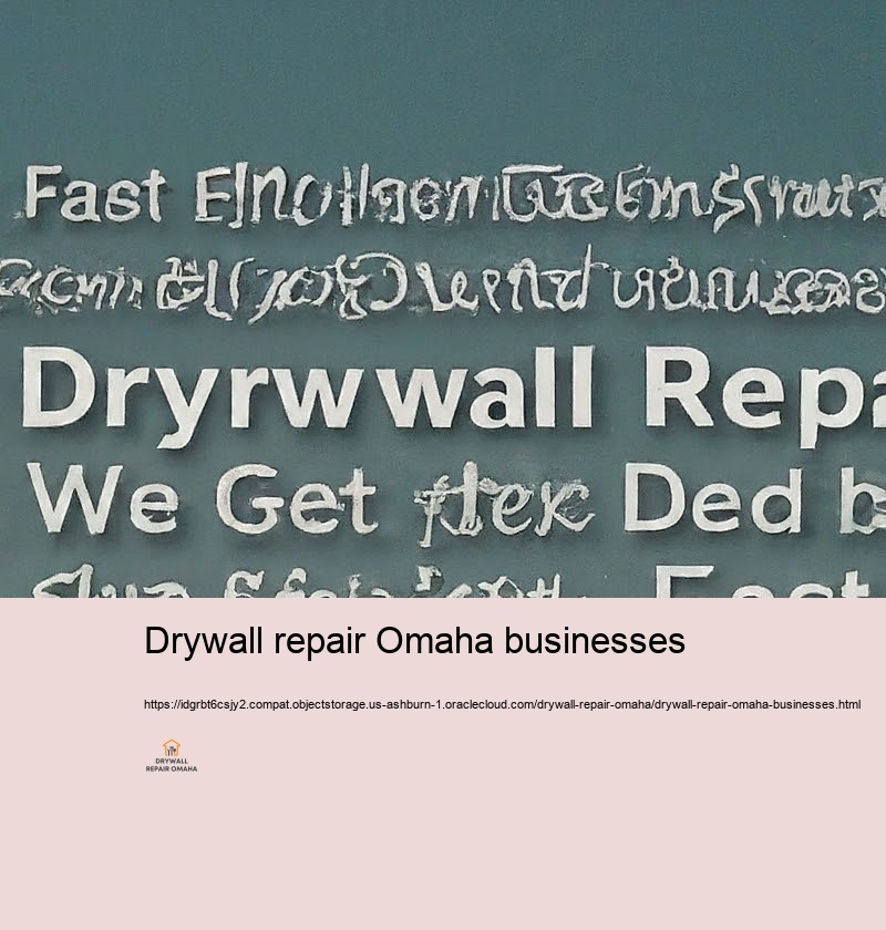 Quick and Reputable Drywall Repair for Omaha Citizens