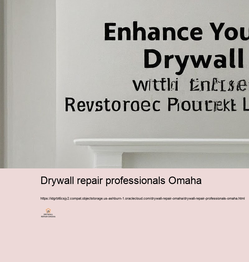 Acquire Excellent Drywall Repair Solutions in Omaha