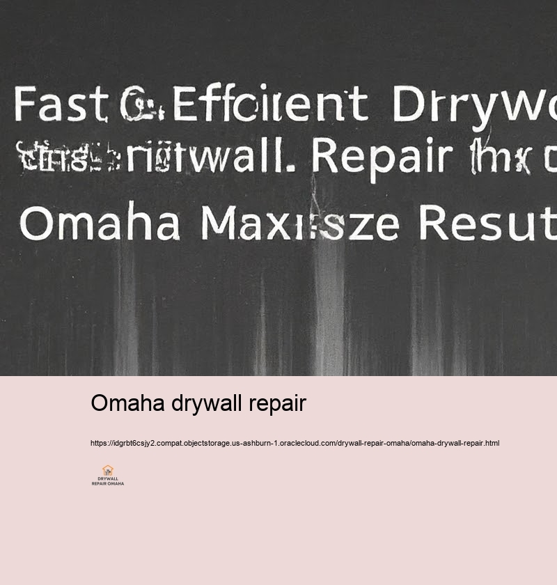 Quick and Trusted Drywall Repair for Omaha Locals
