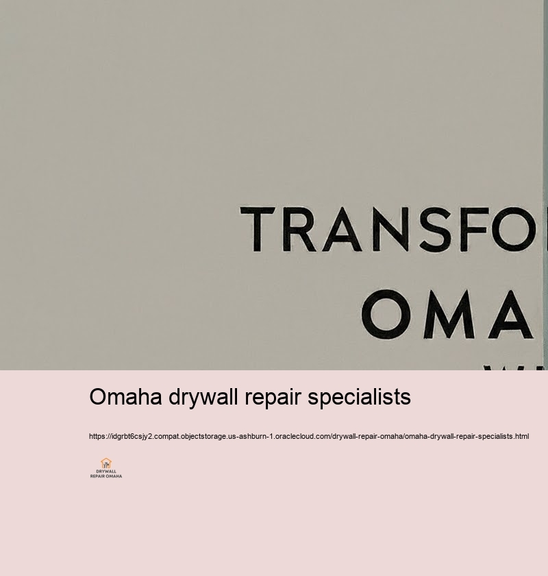 Adjustment Your Home with Professional Drywall Dealing with in Omaha