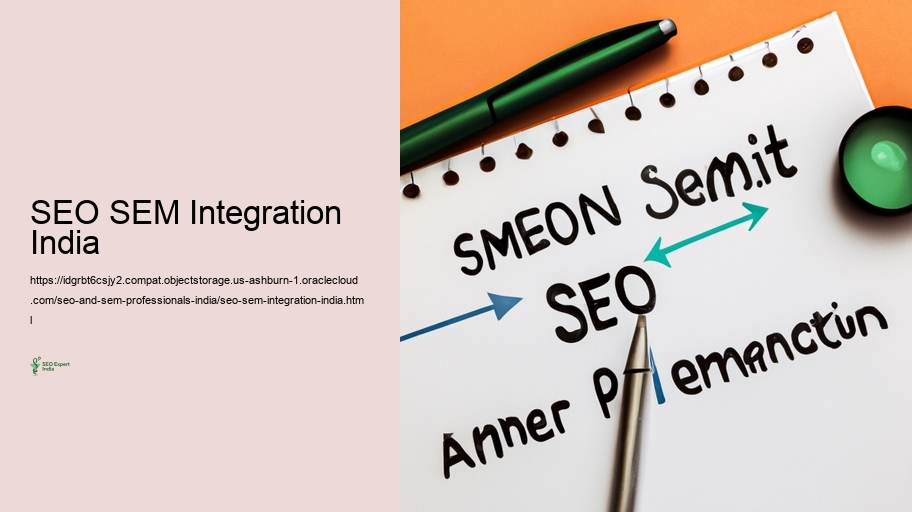 Integrating Seo and SEM: A Natural Technique to Web marketing